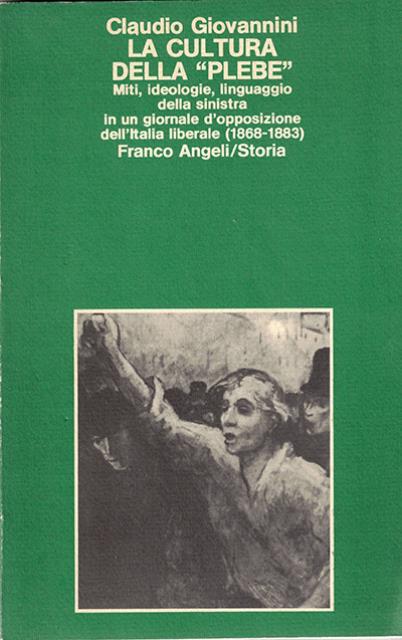 La cultura della "Plebe". Miti, ideologie e linguaggio della sinistra …