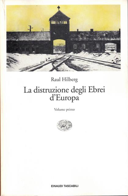 La distruzione degli ebrei d'Europa.