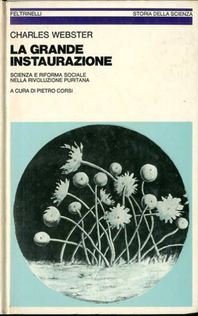 La grande instaurazione. Scienza e riforma sociale nella rivoluzione puritana.