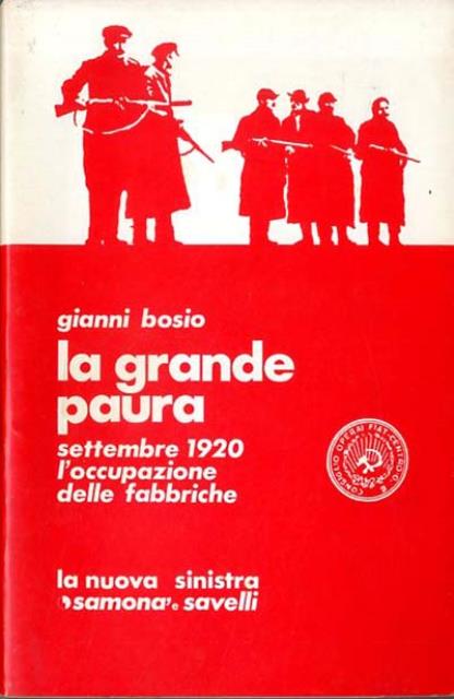 La grande paura. Settembre 1920: l'occupazione delle fabbriche nei verbali …