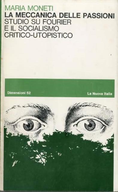 La meccanica delle passioni. Studio su Fourier e il socialismo …