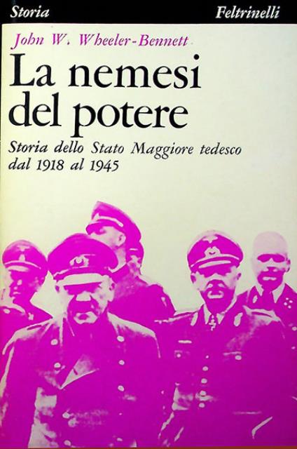 La nemesi del potere. Storia dello Stato maggiore tedesco dal …
