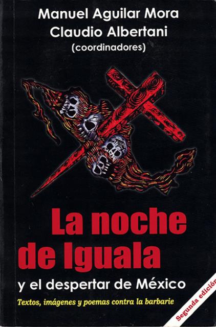 La noche de Iguala y el despertar de México. Textos, …