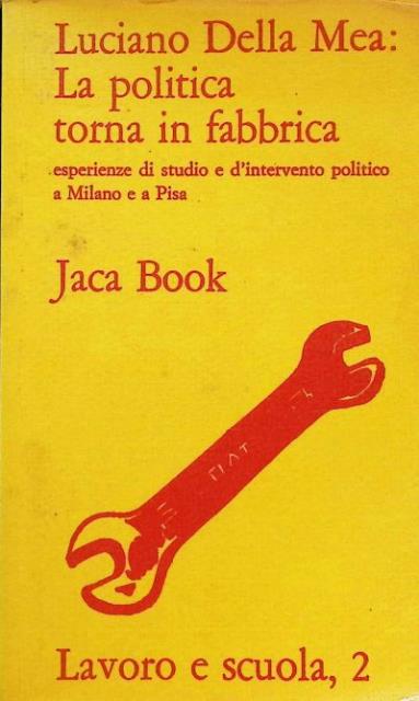 La politica torna in fabbrica. Esperienze di studio e d'intervento …