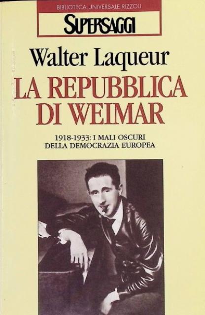 La repubblica di Weimar. 1918-1933: i mali oscuri della democrazia …