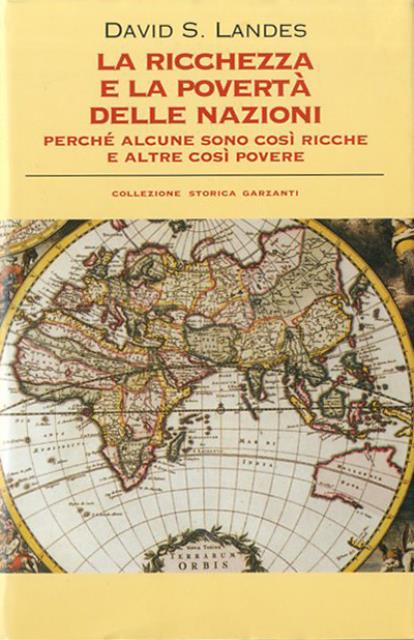 La ricchezza e la povertà delle nazioni. Perché alcune sono …