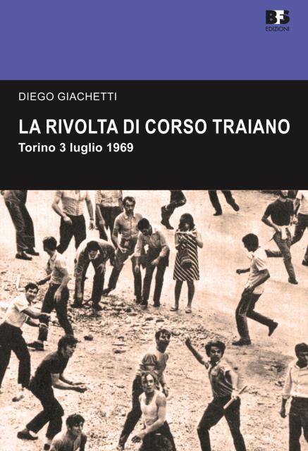 La rivolta di Corso Traiano. Torino 3 luglio 1969.