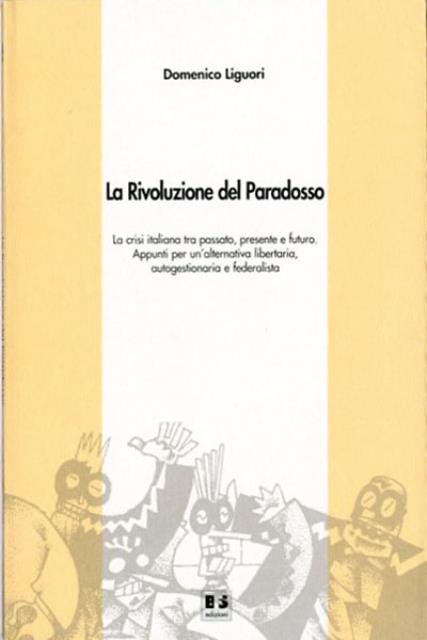 La rivoluzione del paradosso. La crisi italiana tra passato, presente …