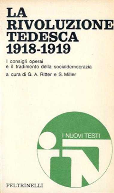 La rivoluzione tedesca 1918-1919. I consigli operai e il tradimento …