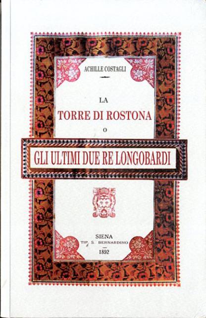 La torre di Rostona, o gli ultimi due re Longobardi.