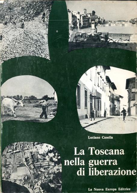 La Toscana nella guerra di liberazione.