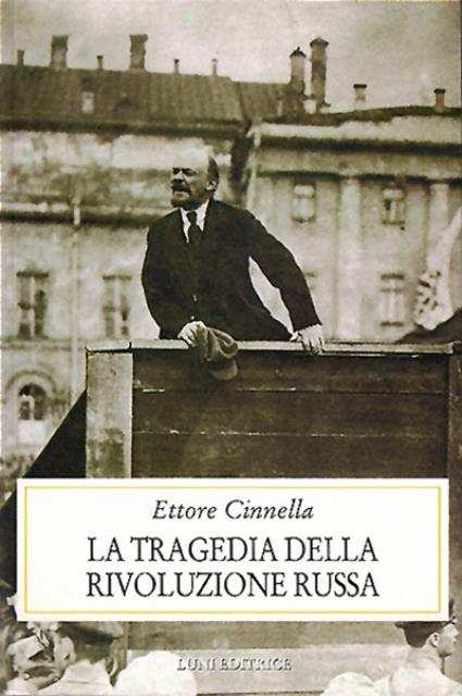 La tragedia della rivoluzione russa 1917-1921.