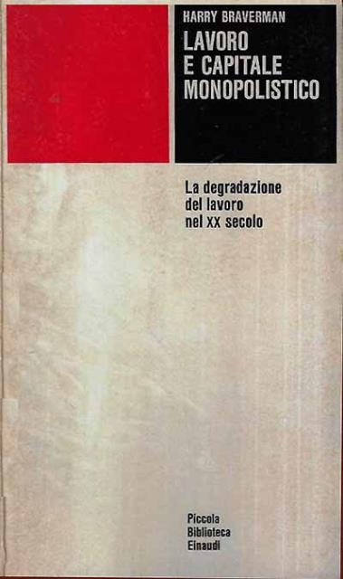 Lavoro e capitale monopolistico. La degradazione del lavoro nel XX …