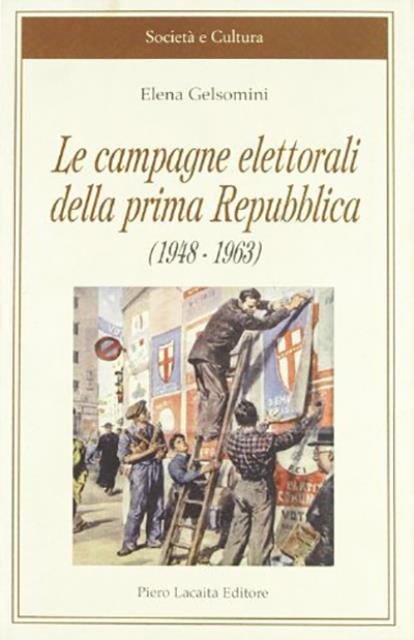 Le campagne elettorali della prima Repubblica 1948-1963.