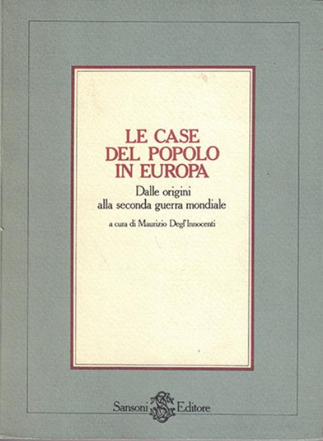 Le case del popolo in Europa. Dalle origini alla Seconda …