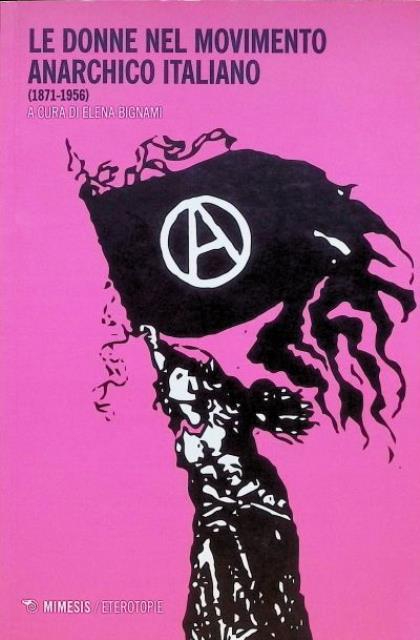 Le donne nel movimento anarchico italiano (1871-1956).