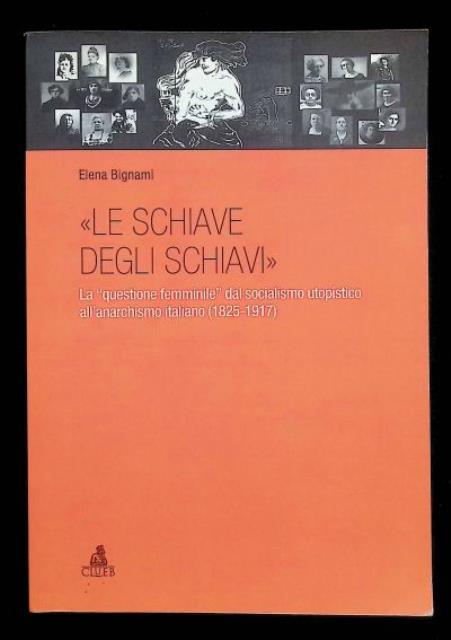 Le schiave degli schiavi. La "questione femminile" dal socialismo utopistico …