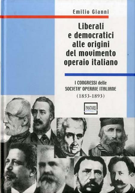 Liberali e democratici alle origini del movimento operaio italiano. I …