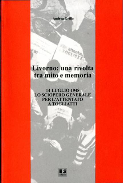 Livorno una rivolta tra mito e memoria. 14 luglio 1948 …