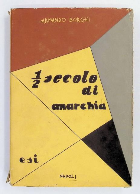 Mezzo secolo di anarchia. 1898-1945.