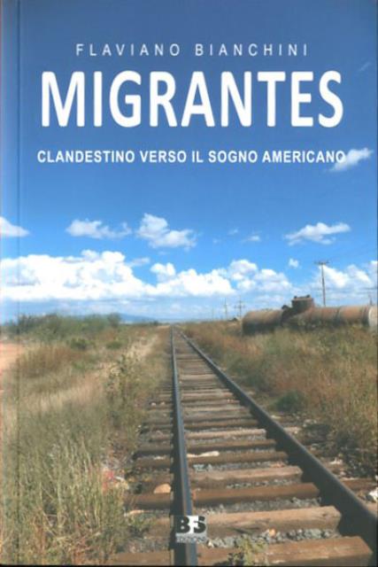 Migrantes. Clandestino verso il sogno americano.