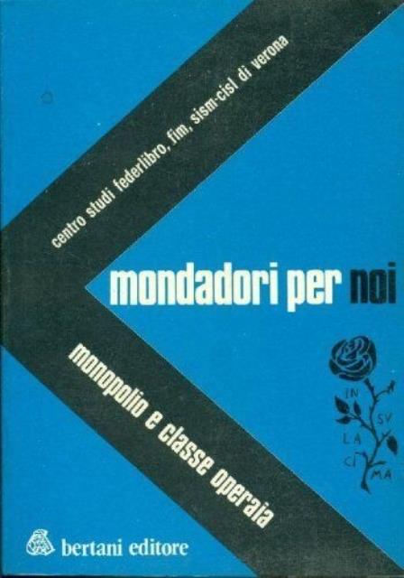 Mondadori per noi. Monopolio e classe operaia.