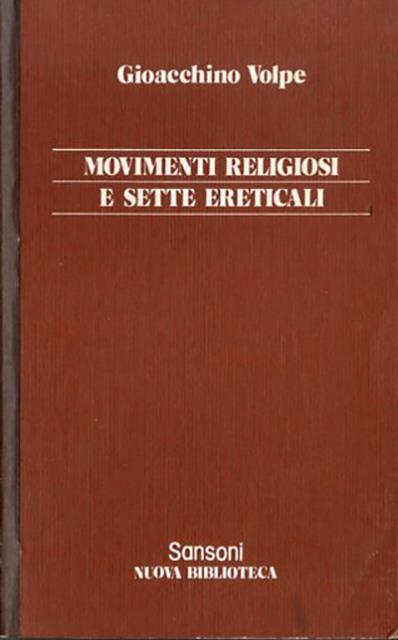 Movimenti religiosi e sette ereticali nella società medievale italiana. Secoli …