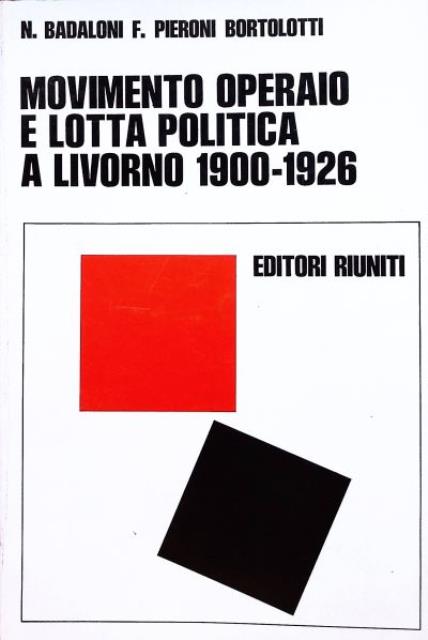 Movimento operaio e lotta politica a Livorno 1900-1926.