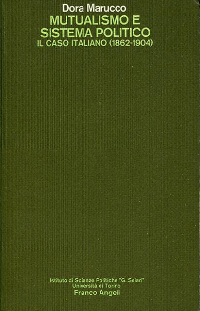 Mutualismo e sistema politico. Il caso italiano, (1862-1904).