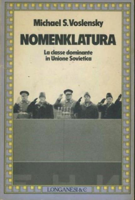 Nomenklatura. La classe dominante in Unione Sovietica.