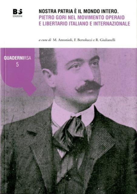 Nostra patria è il mondo intero. Pietro Gori nel movimento …