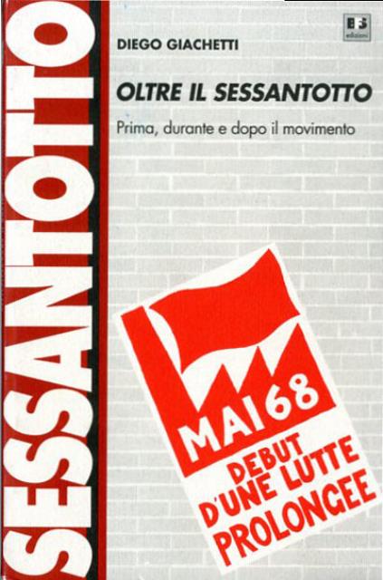 Oltre il Sessantotto. Prima, durante e dopo il movimento.