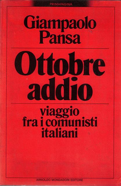 Ottobre, addio. Viaggio fra i comunisti italiani.