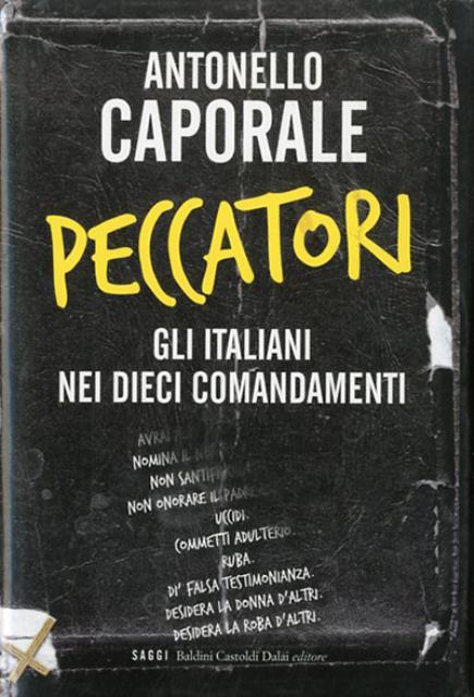 Peccatori. Gli italiani nei Dieci Comandamenti.