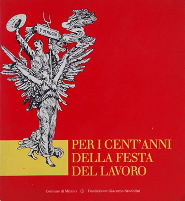 Per i cent'anni della festa del lavoro.