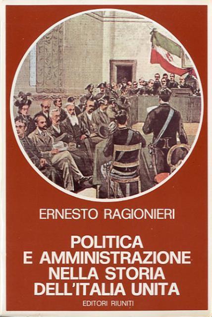 Politica e amministrazione nella storia dell'Italia unita.