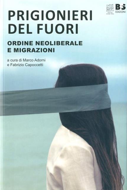 Prigionieri del fuori. Ordine neoliberale e migrazioni.