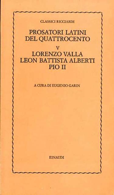 Prosatori latini del Quattrocento. V. Lorenzo Valla, Leon Battista Alberti, …