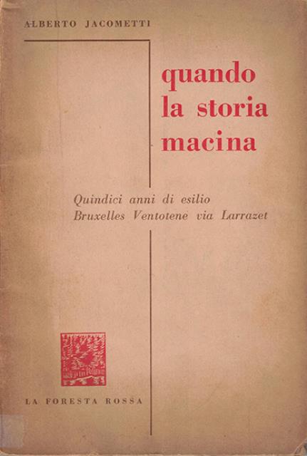 Quando la storia macina. Quindici anni di esilio. Bruxelles Ventotene …