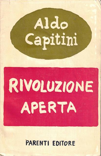 Rivoluzione aperta. Che cosa ha fatto Danilo Dolci?; la nonviolenza; …