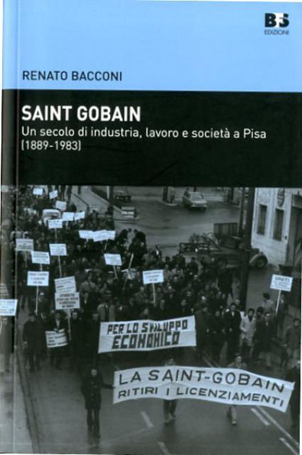 Saint Gobain. Un secolo di industria, lavoro e società a …