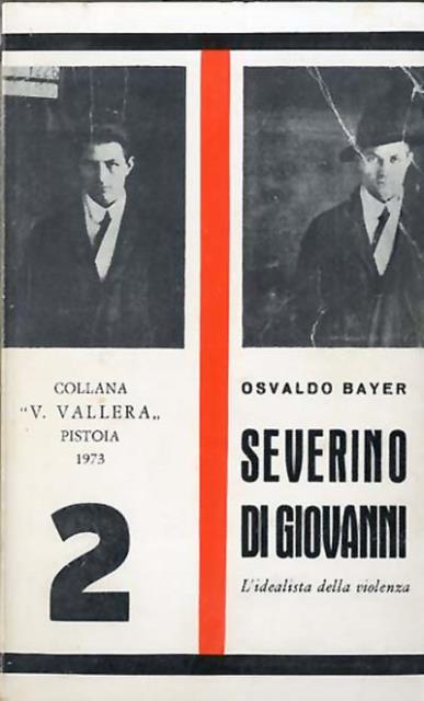 Severino di Giovanni. L'idealista della violenza.