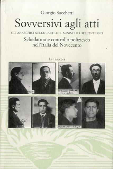 Sovversivi agli atti gli anarchici nelle carte del Ministero dell'Interno. …