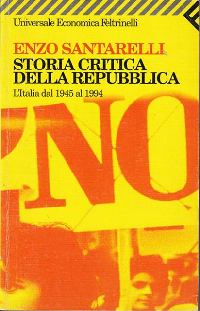 Storia critica della Repubblica. L'Italia dal 1945 al 1994.
