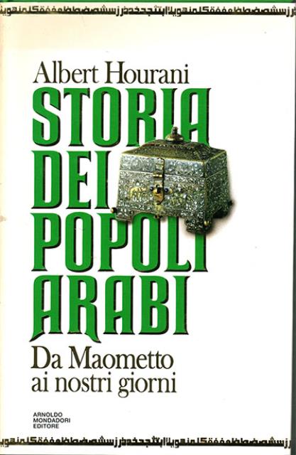 Storia dei popoli arabi. Da Maometto ai nostri giorni.