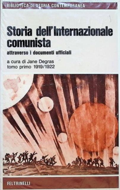 Storia dell'internazionale comunista attraverso i documenti ufficiali. Tomo 1. 1919/1922.
