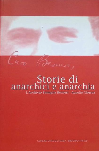 Storie di anarchici e anarchia. L'Archivio famiglia Berneri-Aurelio Chessa.