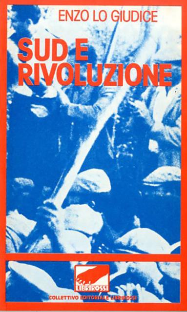 Sud e rivoluzione. Sei argomenti di discussione sulla questione meridionale.