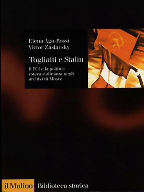 Togliatti e Stalin. Il PCI e la politica estera staliniana …