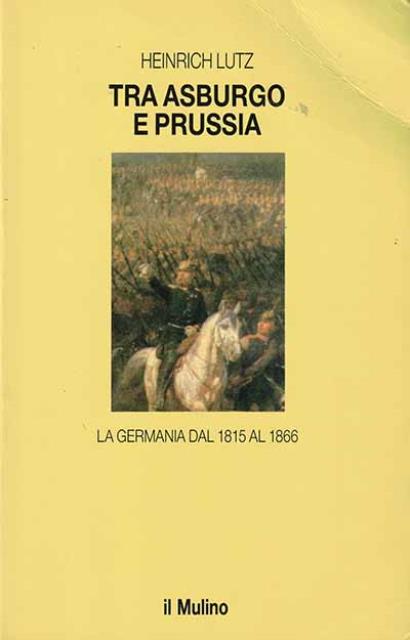 Tra Asburgo e Prussia. La Germania dal 1815 al 1866.